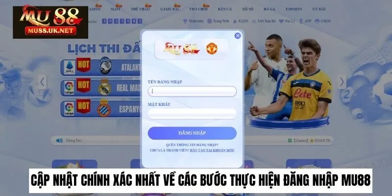 Đăng nhập 1 Cập nhật chính xác nhất về các bước thực hiện đăng nhập Mu88