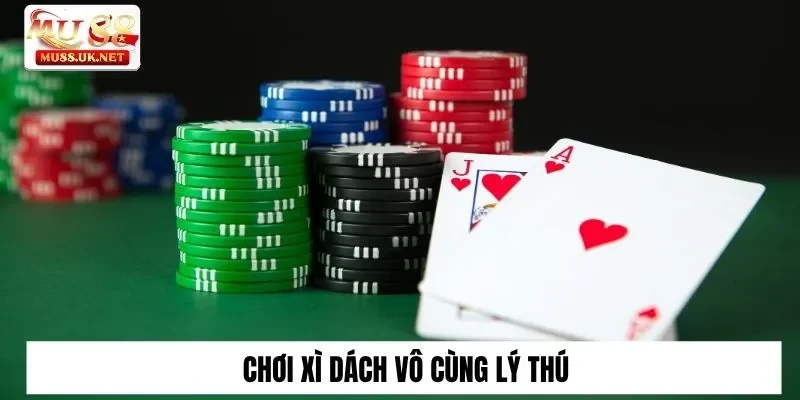 5 Cách Chơi Xì Dách “Không Ngán Đối Thủ Nào” Tại Mu88 1 Chơi xì dách vô cùng lý thú