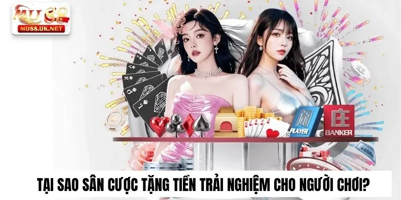 Nhà Cái Tặng Tiền Miễn Phí Siêu Hot Hit Tại Sân Chơi Mu88 2 Tại sao sân cược tặng tiền trải nghiệm cho người chơi?