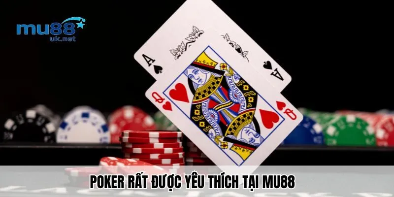 Kinh Nghiệm Chơi Poker Để Thắng Nhiều Tiền Nhất Tại Mu88 1 Poker rất được yêu thích tại Mu88
